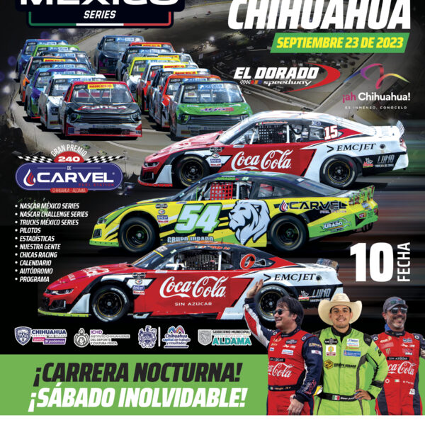 PROGRAMA OFICIAL NASCAR MÉXICO SERIES FECHA X 2023, GRAN PREMIO CARVEL 240 EN EL DORADO SPEEDWAY, CHIHUAHUA