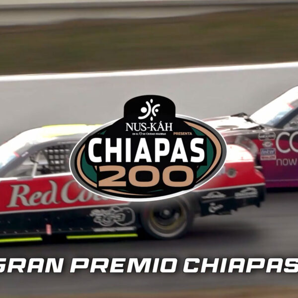 EL 14 DE ABRIL LLEGA AL SÚPER ÓVALO CHIAPAS LA SEGUNDA FECHA DE NASCAR MÉXICO SERIES 2024, CON EL GRAN PREMIO LLAMADO “NUS-KÁH EN EL CORAZÓN DE CIUDAD MADERAS PRESENTA CHIAPAS 200”