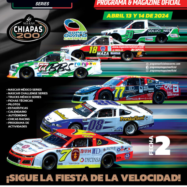 PROGRAMA OFICIAL NASCAR MÉXICO SERIES CHIAPAS 200 – FECHA 2 – 2024