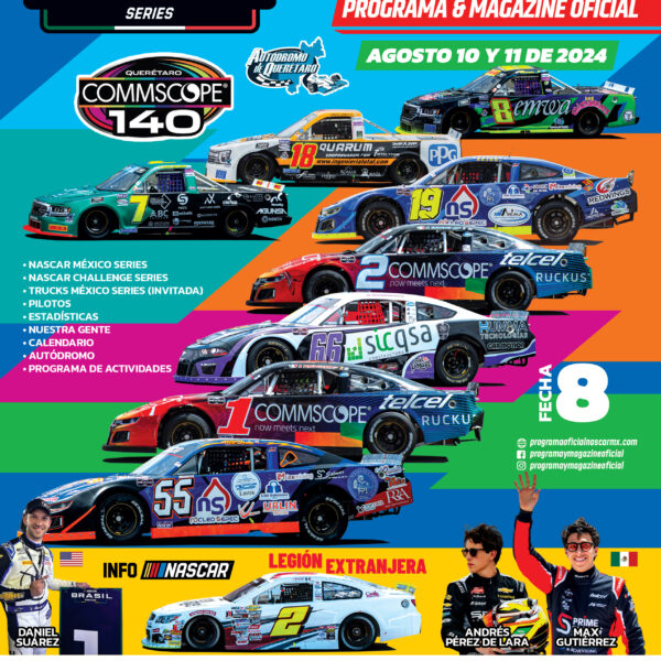 PROGRAMA OFICIAL NASCAR MÉXICO SERIES FECHA 8 GRAN PREMIO COMMSCOPE 140 EN EL AUTÓDROMO DE QUERÉTARO