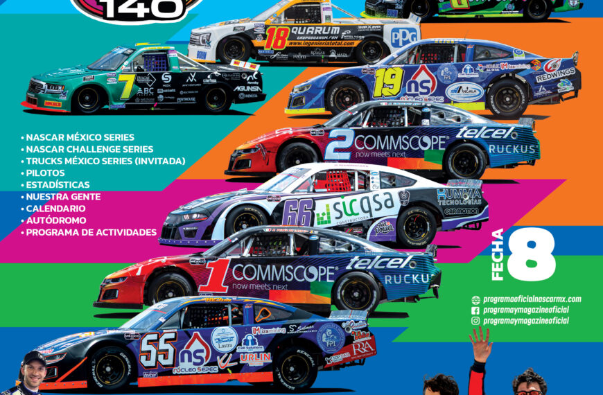 PROGRAMA OFICIAL NASCAR MÉXICO SERIES FECHA 8 GRAN PREMIO COMMSCOPE 140 EN EL AUTÓDROMO DE QUERÉTARO