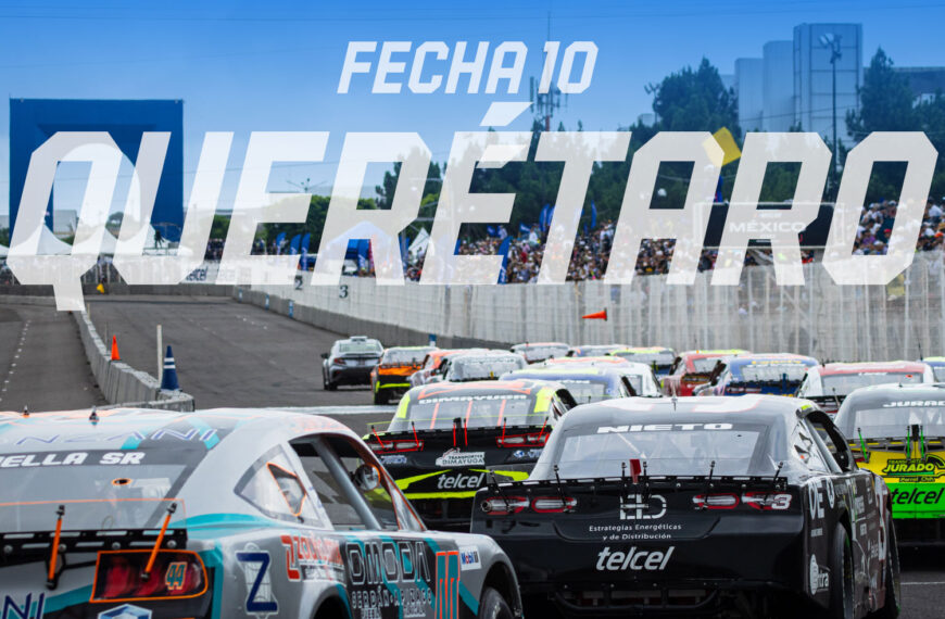 INFORMACIÓN BREVE, CONCISA Y OPORTUNA PARA SEGUIR DE CERCA LA DÉCIMA FECHA DE NASCAR MÉXICO SERIES: GRAN PREMIO QUERÉTARO 200 EN EL AUTÓDROMO DE QUERÉTARO