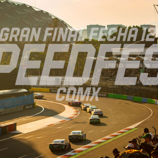 INFORMACIÓN BREVE, CONCISA Y OPORTUNA PARA SEGUIR DE CERCA EL SPEEDFEST, GRAN FINAL DE NASCAR MÉXICO SERIES EN EL AUTÓDROMO HERMANOS RODRÍGUEZ