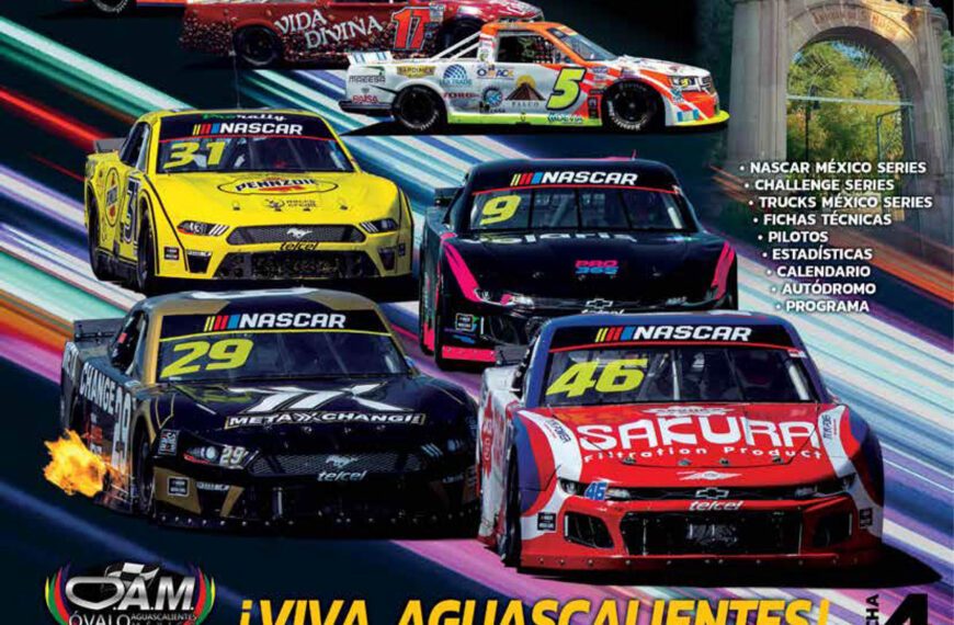 PROGRAMA OFICIAL NASCAR MÉXICO SERIES FECHA 4 AGUASCALIENTES EL GIGANTE DE MÉXICO 250 EN EL ÓVALO AGUASCALIENTES MÉXICO
