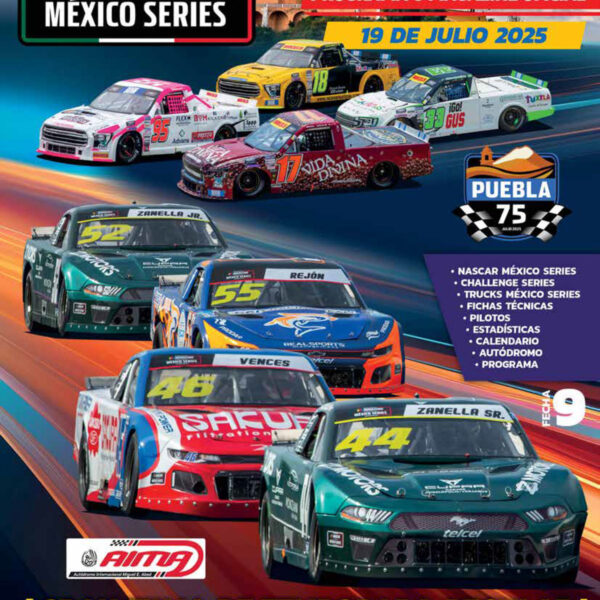 PROGRAMA OFICIAL NASCAR MÉXICO SERIES FECHA 9 PUEBLA 75 EN EL AUTÓDROMO INTERNACIONAL MIGUEL E. ABED