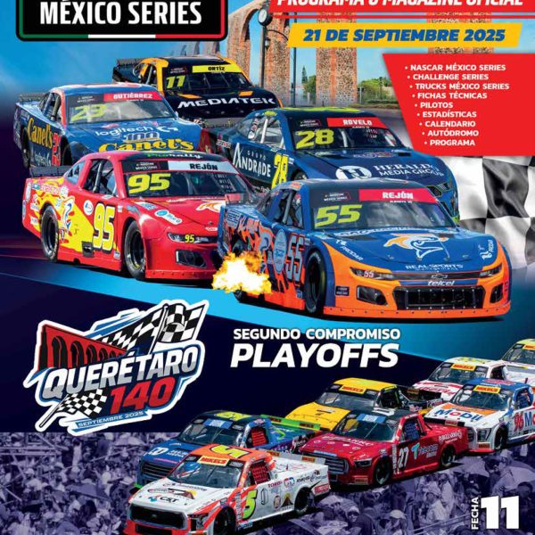 PROGRAMA OFICIAL NASCAR MÉXICO SERIES FECHA 11 QUERÉTARO 140 EN EL AUTÓDROMO DE QUERÉTARO
