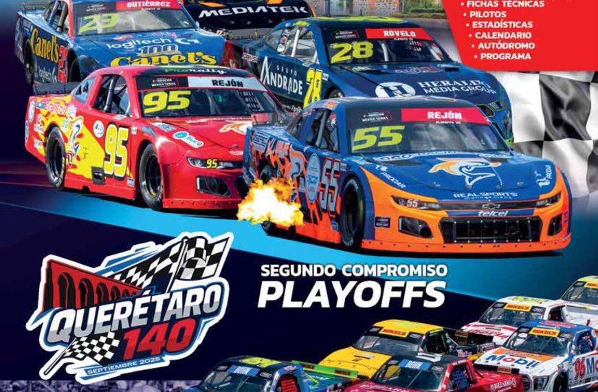 PROGRAMA OFICIAL NASCAR MÉXICO SERIES FECHA 11 QUERÉTARO 140 EN EL AUTÓDROMO DE QUERÉTARO