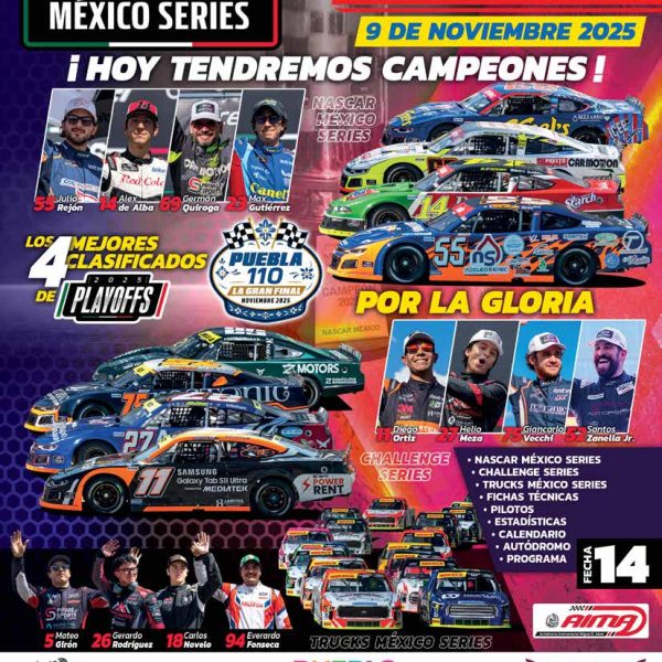 PROGRAMA OFICIAL NASCAR MÉXICO SERIES FECHA 14 PUEBLA 110 LA GRAN FINAL EN EL AUTÓDROMO INTERNACIONAL MIGUEL E. ABED